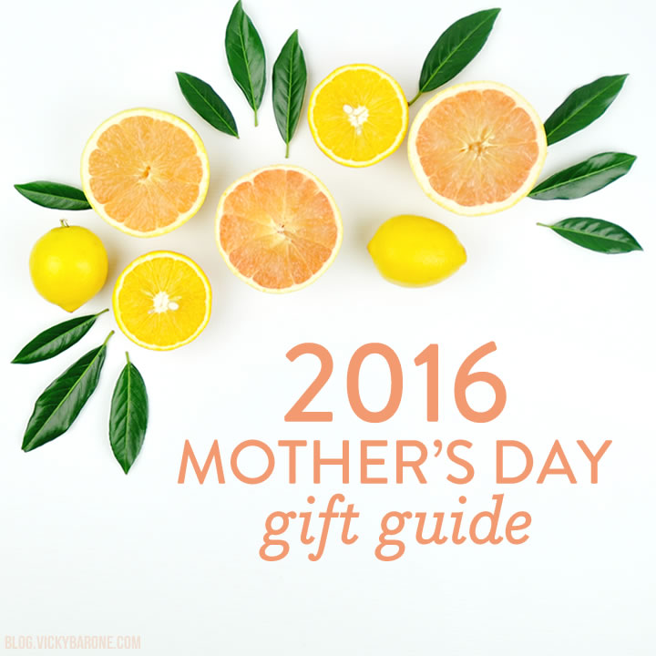 Mother’s Day Gift Guide 2016