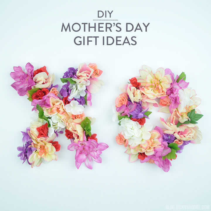 DIY Mother’s Day Gift Ideas